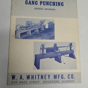 W. A. Whitney Mfg Gang Punching Design Manual Information Operation Guide 1963