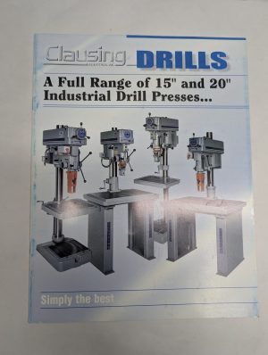 Clausing Drills Full Range Of 15” & 20” Industrial Drill Presses Catalog