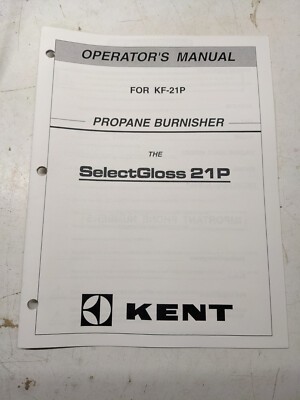 Kent Operators Manual Kf-21P Propane Burnisher Selectgloss 21P 1998