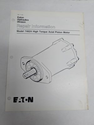 Eaton Repair Information Manual Model 74624 High Torque Axial Piston Motor 7-134