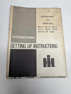 International Harvester Ih #510 Grain Drill Setting Up Instructions Guide