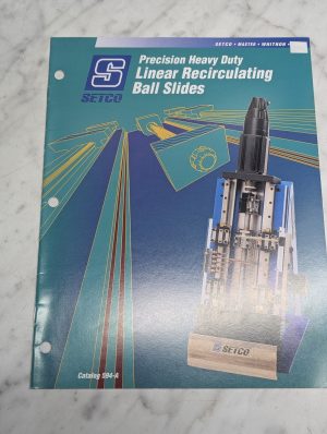 Setco Precision Heavy Duty Linear Reciculating Ball Slides Sales Catalog 594-A