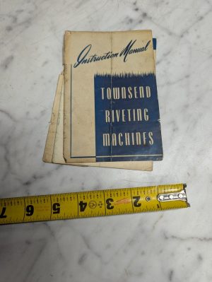 Townsend #2 Riveting Machine Tool Instruction Operator Manual Information Book