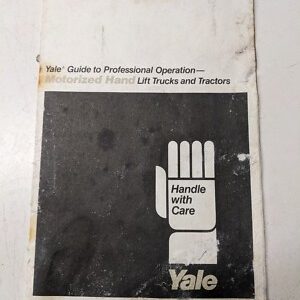 Yale Guide To Professional Operation Motorized Hand Lift Truck And Tractors 1984