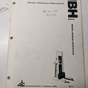 Big Joe Lift Truck Operating Maintenance Parts List Manual Ibh Electric Ibh0286