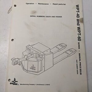 Big Joe Lift Truck Operating Maintenance Parts List Manual Wpt- 40 60 Pallet
