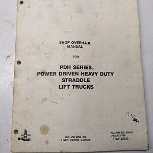 Big Joe Lift Truck Shop Overhaul Manual Repair Pdh Series 900913 1989