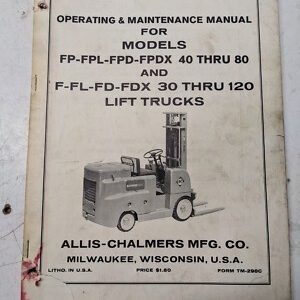 Allis Chalmers Maintenance Manual Fp Fpl Fpd Fpdx 40-80 F Fl Fd Fdx 30-120