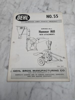 Gehl Hammer Mill No 55 Service And Parts Manual Grind-All With Attachments Book