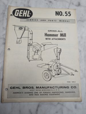 Gehl No 55 Service And Parts Manual Grind-All Hammer Mill With Attachments Book