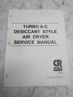 Cr Chicago Rawhide Turbo A-C Desiccant Style Air Dryer #457379 Service Manual