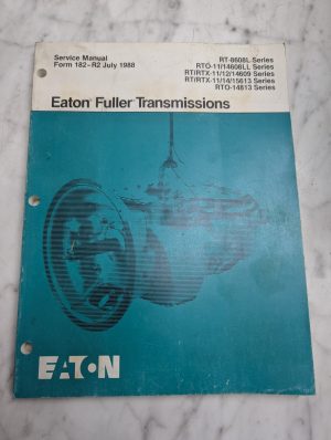 Eaton Fuller Transmissions Rt-8608L Rto-11 Rtx Service Manual 182-R2 1988
