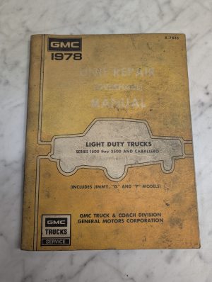 Gmc 1978 Light Duty Truck Series 1500-3500 Caballero Unit Overhaul Manual X-7845