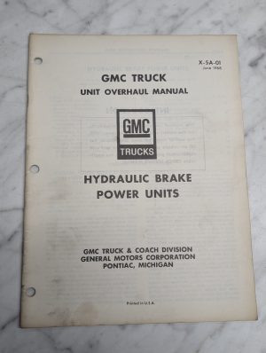Gmc Truck X-5A-01 Unit Overhaul Manual Hydraulic Brake Power 1968 Service