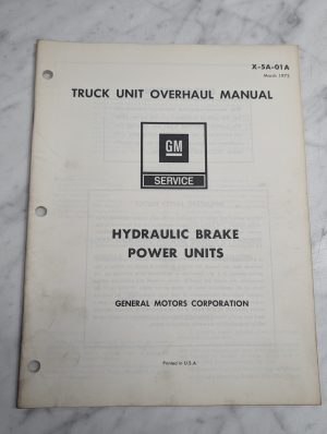 General Motors Gm Truck Unit Overhaul Manual Hydraulic Brake Power 1973 X-5A-01A