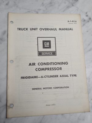 Gm Truck Unit Overhaul Manual Air Conditioning Compressor Frigidaire X-1-01A '72