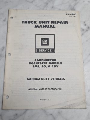Gm Truck Unit Repair Manual Carburetor Rochester 1Me 2G 2Gv M Duty X-6M-06C 1982