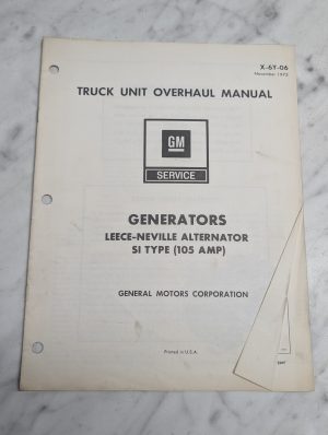 Gm Truck Unit Overhaul Manual Generators Leece-Neville Alternator Si X-6Y-06