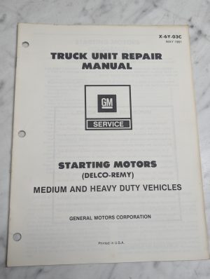 Gm Truck Unit Starting Motors Delco-Remy Medium Heavy Duty 1981 X-6Y-03C