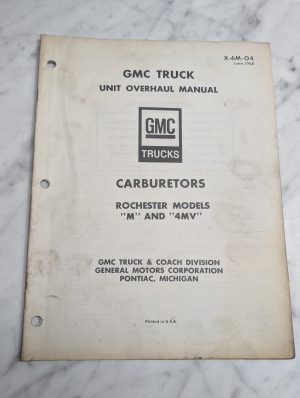Gmc Truck Unit Overhaul Manual Rochester Models M 4Mv X-6M-04 Carburetors Guide