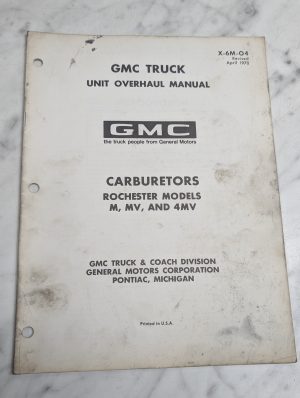 Gmc Truck Unit Overhaul Manual X-6M-04 Carburetors Rochester M Mv 4Mv Guide Book