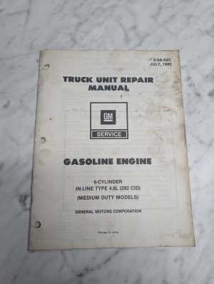 Gm Truck Unit Repair Manual X-6A-02C Gasoline Engine 6-Cylinder Service 1980