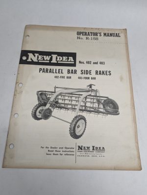 New Idea 402 403 R-158 Parallel Bar Side Rakes Operators Owners Manual