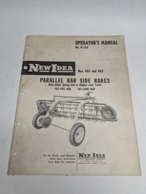 New Idea 402 403 R-159 Parallel Bar Side Rakes Operators Owners Manual Book