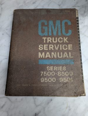 Gmc Truck Series 7500 8500 9500 9501 X-6834 Service Manual Repair Shop Book