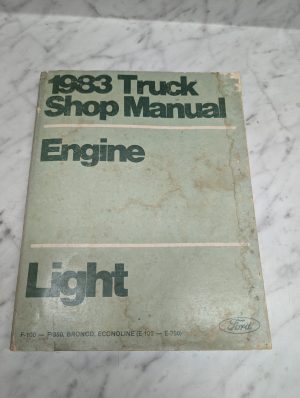 Ford 1983 Truck F-100 F-350 Bronco E-100 E-350 Engine Shop Manual Service