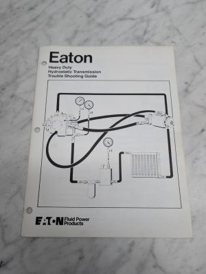 Eaton Heavy Duty Hydrostatic Transmission Trouble Shooting Guide Manual Book
