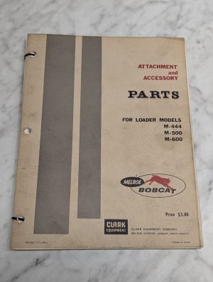 Melroe Bobcat Clark Equipment Loader M-444 M-500 M-600 Parts Manual List Catalog