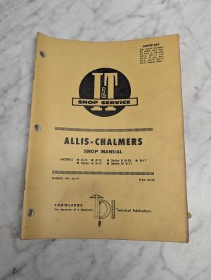 Allis-Chalmers Shop Manual Models D-14 D-15 Iii Iv D-17 Service Repair I&T Ac-17