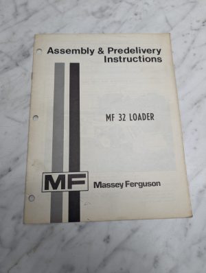 Massey Ferguson 32 Loader Assembly Predelivery Instructions Manual Guide Book Mf