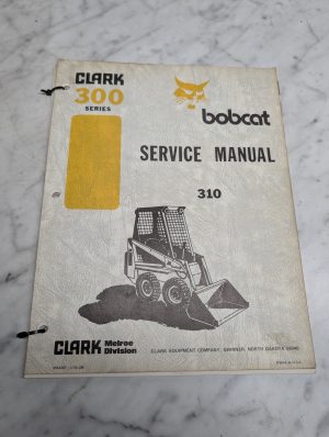 Clark Bobcat 300 Series 310 6556357 Service Manual Repair Maintenance Shop 1978