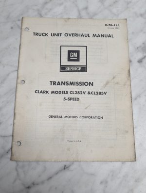 Gm Cl282V Transmission 5 Speed X 7B 11A Truck Overhaul Manual Service