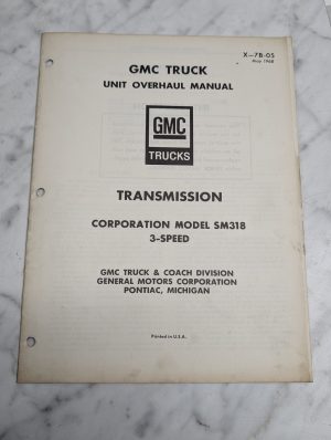 Gmc Truck Sm318 Transmission X-7B-05 Unit Overhaul Manual 3-Speed May 1968