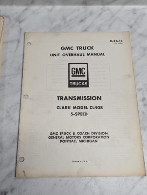 Gmc Truck Clark Model Cl408 Transmission 5 Speed Unit Overhaul Manual X 7B 13