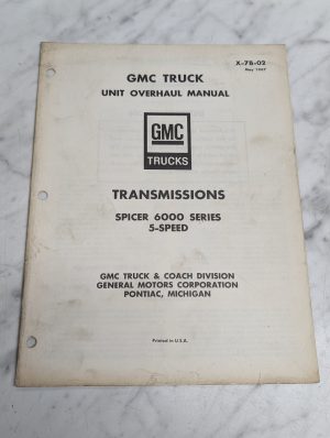 Gmc Truck Transmissions Spicer 6000 Series 5-Speed Unit Overhaul Manual