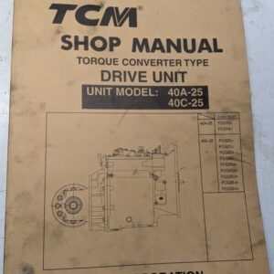 Tcm Fork Lift Shop Service Manual Drive Unit Torque Converter 40A-25 40C-25 2003
