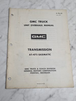 Gmc Truck At-475 Easimatic Transmission X-7B-20 Unit Overhaul Manual June 1971