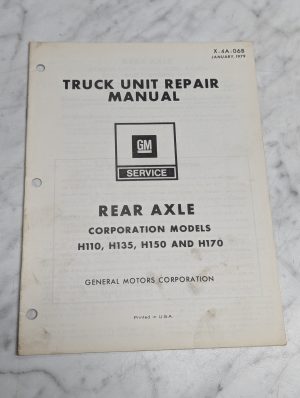 Gm H110 H135 Rear Axle X 4A 06B Truck Unit Repair Manual 1979 Service Shop