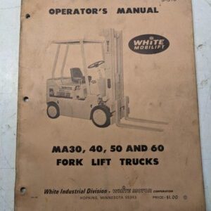 White Mobilift Ma 30 40 50 60 Fork Lift Operators Manual S-510 1968 Maintenance