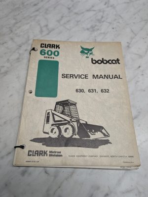 Clark Bobcat 600 Series 630 631 632 Service Manual Repair Maintenance Shop