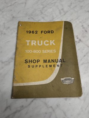 1962 Ford Truck 100 800 Series Shop Manual Supplement Service Repair Maintenance