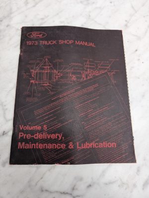 Ford 1973 Truck Shop Manual Volume 5 Pre Delivery Maintenance Lubrication