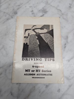 Driving Tips With The 6 Speed Mt Or Ht Series Allison Automatic Transmission