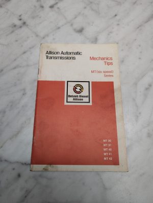 Allison Automatic Transmissions Mechanics Tips Mt Six Speed Series Detroit Diese