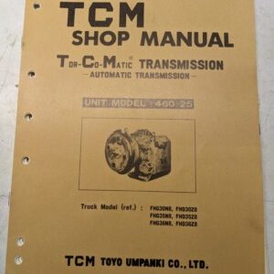 Tcm Fork Lift Truck Shop Service Manual Transmission Overhaul 460-25
