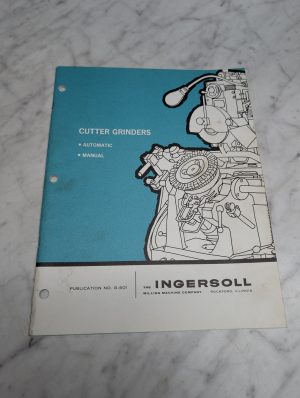 Ingersoll Cutter Grinders Automatic Manual Publication No G 601